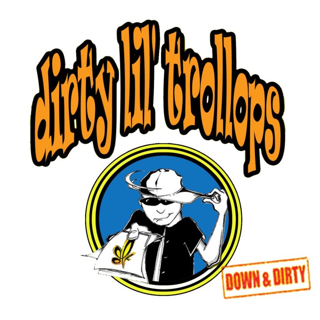 Illustrated dirty lil’ trollops logo with a stylized character holding a bag, bold orange lettering, and a gritty “Down & Dirty” stamp.
