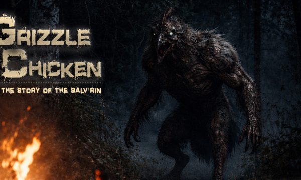 Creature emerging from a dark forest near a fire, with the title “Grizzle Chicken: The Story of the Salv’Rin”